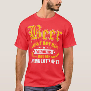Bier heeft meer vitamines nodig t-shirt