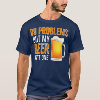 BIER HUMOR 99 problemen, maar mijn bierverf een T-shirt