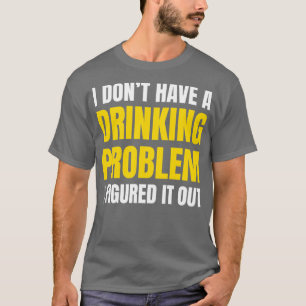 BIER HUMOR DRINK PROBLEEM T-SHIRT