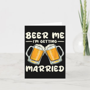 Bier, ik word getrouwd met Bride Groom Bachelor W Kaart
