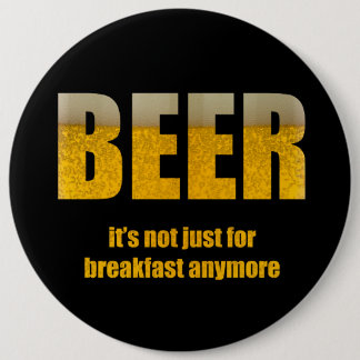Bier is niet alleen voor het ontbijt ronde button 6,0 cm