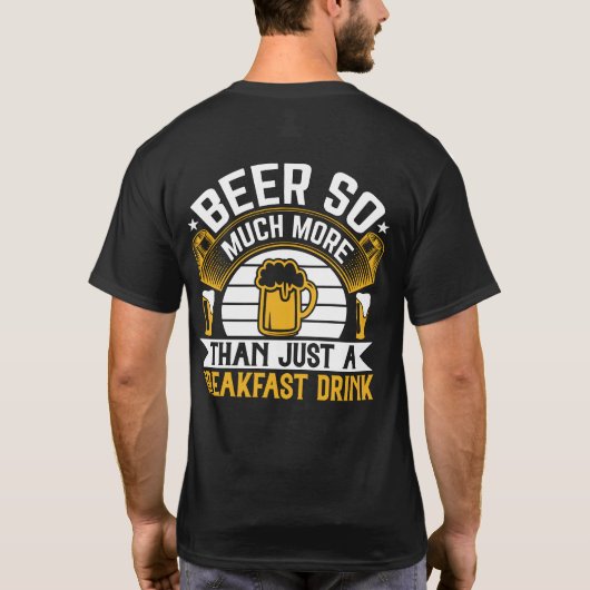 Bier Is Veel Meer Dan Alleen Een Ontbijtdrank Leuk T-shirt (Achterkant)