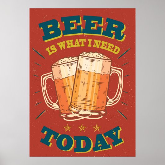 Bier is wat ik vandaag nodig heb, oude poster, roo poster (Voorkant)