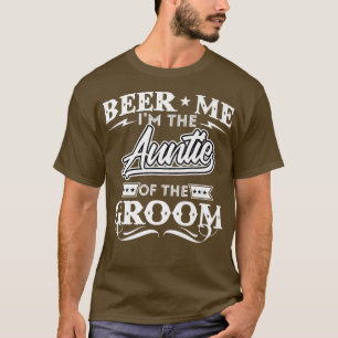 Bier Me Ik Ben De Tante Van De Bruidegom Drinker B T-shirt