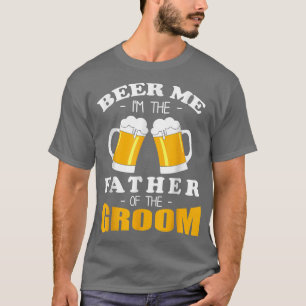 Bier Me Ik Ben De Vader Van De Bruidegom T-shirt
