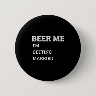 Bier Me Ik Ga Trouwen Grappige Bruidegom Bachelor Ronde Button 5,7 Cm