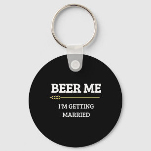 Bier Me Ik Ga Trouwen Grappige Bruidegom Bachelor Sleutelhanger
