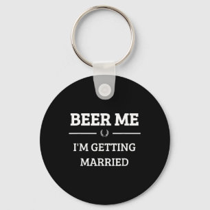 Bier Me Ik Ga Trouwen Grappige Bruidegom Bachelor  Sleutelhanger
