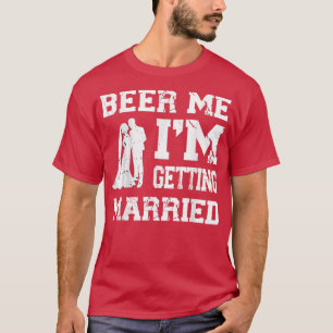 Bier Me Ik Ga Trouwen Grappige Bruidegom Bachelor T-shirt