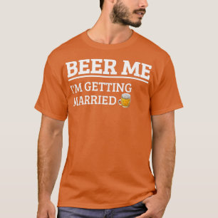 Bier Me Ik Ga Trouwen Grappige Bruidegom Bachelor T-shirt