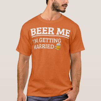 Bier Me Ik Ga Trouwen Grappige Bruidegom Bachelor T-shirt