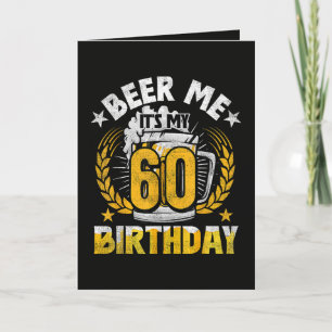 Bier Mij, Het Is Mijn 60e Verjaardag Grappig Feestdagen Kaart