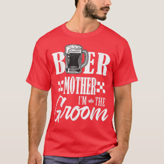 Bier moeder ik de Groom Drink beers Familie Weddin T-shirt