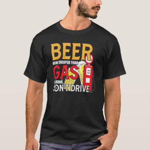 Bier nu goedkoper dan gasDrink drijf bier niet aan T-shirt