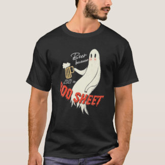 Bier omdat 2021 Boo Sheet Funny Boo Ghost Hal is T-shirt