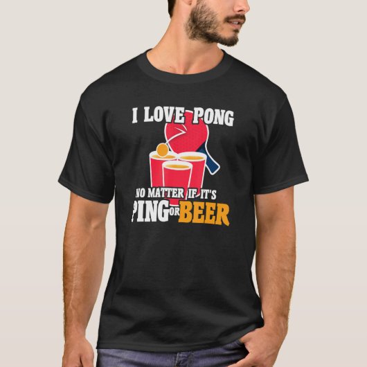 Bier Pong I houdt van pong, ongeacht of het pingel T-shirt (Voorkant)