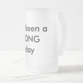 Bier Stein Het is een LANGE dag geweest Matglas Bierpul