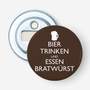 BIER TRINKEN UND ESSEN BRATWURST Okroberfest Button Flesopener