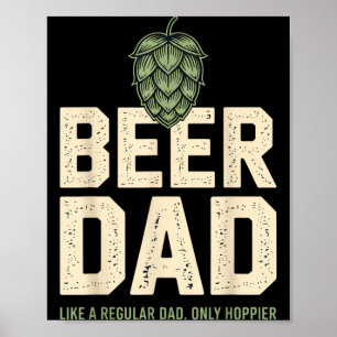 Bier Vader Net Als Een Gewone Vader Maar Hoppender Poster