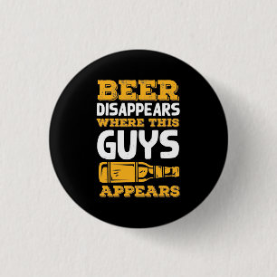 Bier verdwijnt waar deze jongens verschijnen ronde button 3,2 cm