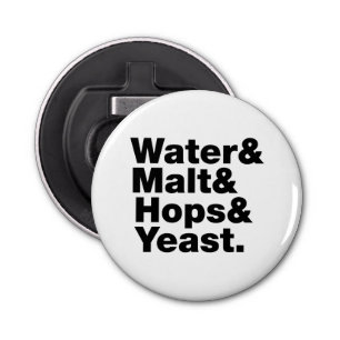 Bier = Water, mout, hop en gist. Button Flesopener