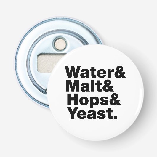 Bier = Water, mout, hop en gist. Button Flesopener (Voorkant)