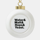 Bier = Water, mout, hop en gist. Keramische Bal Ornament (Voorkant)