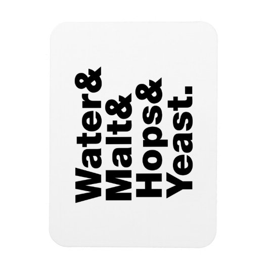 Bier = Water, mout, hop en gist. Magneet (Verticaal)