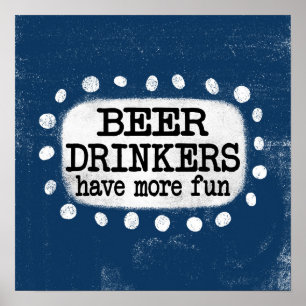 Bierdrinkers hebben meer plezier Poster Wall Art