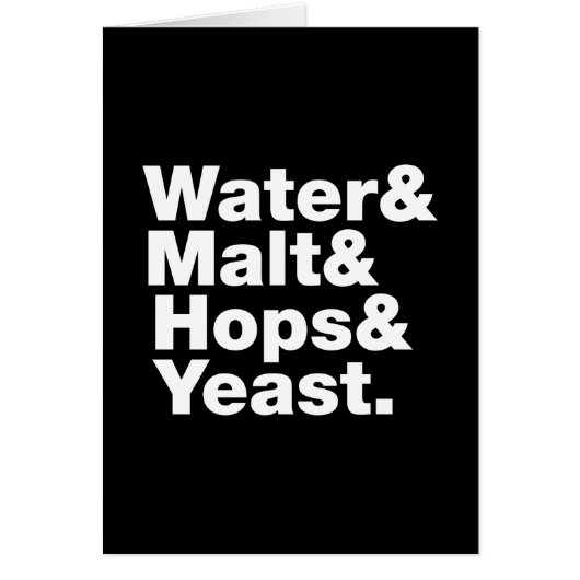 Bière = Eau & Malt & Hops & Yeast. Carte (Devant)