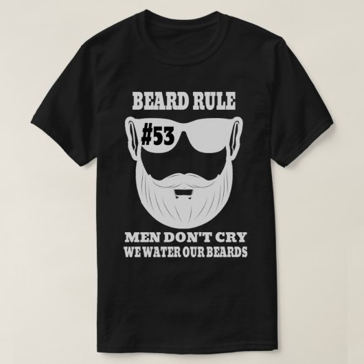 Bierregel 53 Mannen Donx27t Cry we Water Our Beard T-shirt (Design voorkant)