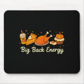 Big Back Energy Funny Thanksgiving Dinner Turkey L Muismat (Voorkant)