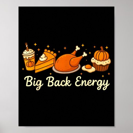 Big Back Energy Funny Thanksgiving Dinner Turkey L Poster (Voorkant)