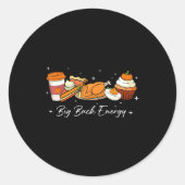 Big Back Energy Funny Thanksgiving Dinner Turkey L Ronde Sticker (Voorkant)