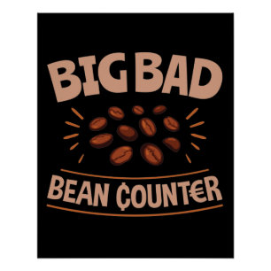 Big Bad Bean Counter Funny Accounting CPA Perfect Poster