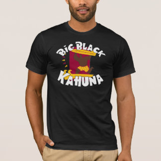 BIG BLACK KAHUNA (SHIRT) T-SHIRT