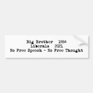 Big Brother 1984 - Liberals 2021 Bumpersticker