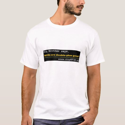 Big Brother zegt dat RFID's dubbel goed zijn! T-shirt (Voorkant)