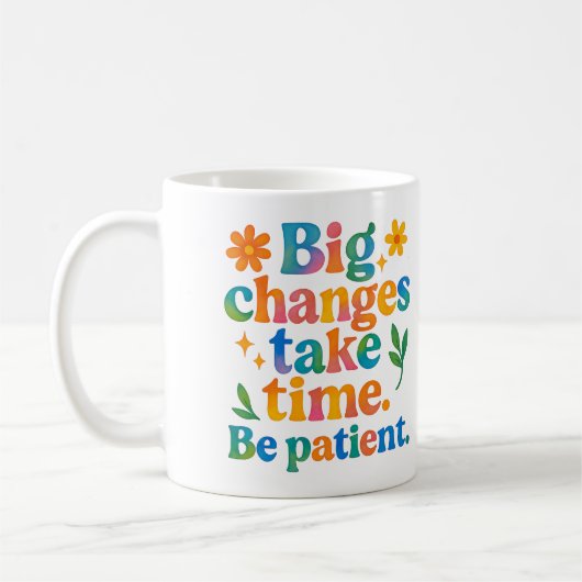 Big changes take time - Mug (Gauche)