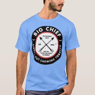 Big Chief - Ja, het geeft je tonnen energie T-shirt