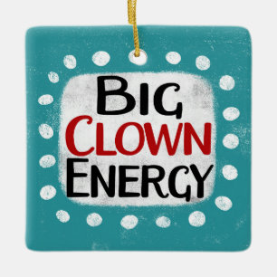 Big Clown Energy Ornament