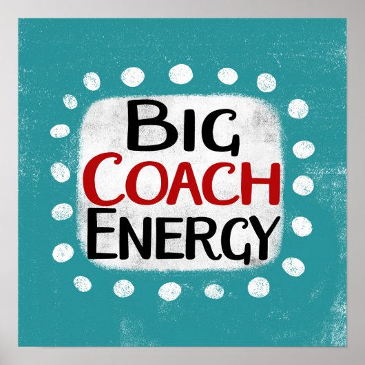 Big Coach Energy Poster Wall Art (Devant)