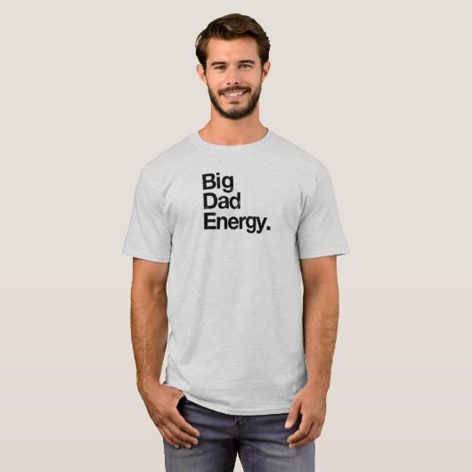 Big Dad Energy T-shirt (Voorkant volledig)
