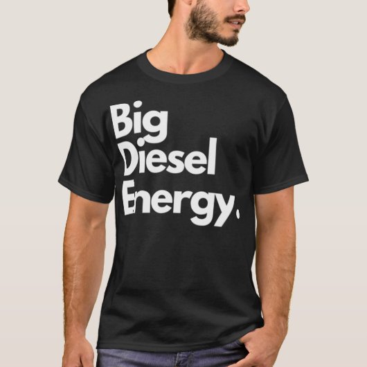 Big Diesel Energy Classic T-Shirt (Voorkant)