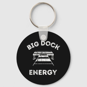 Big Dock Energy - Grappig meer- en bootshirt Sleutelhanger