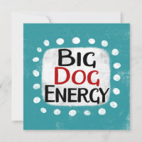 Big Dog Energy Wenskaart