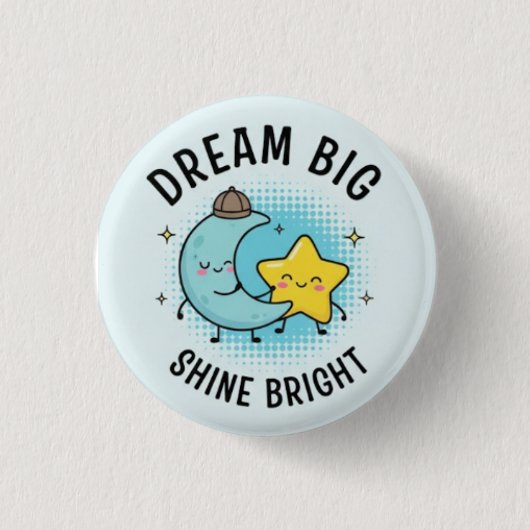 Big Dream — Shine Dream — Motivational Pin Button (Voorkant)