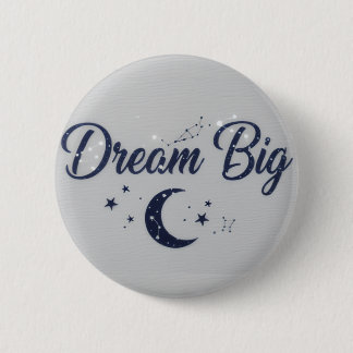 Big Dreams - Motivational pin button