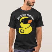 Big Duck Energy  Funny Rubber Ducky Apparel T-shirt (Voorkant)