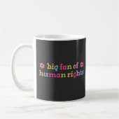 Big fan of human rights koffiemok (Links)